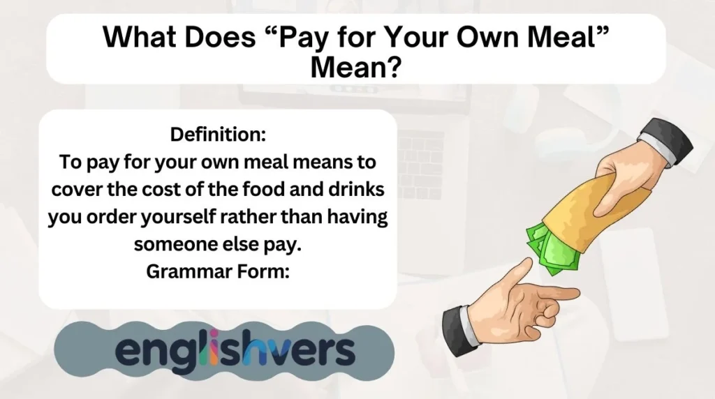 What Does “Pay for Your Own Meal” Mean?