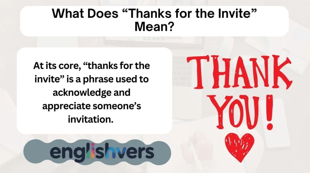 What Does “Thanks for the Invite” Mean?
