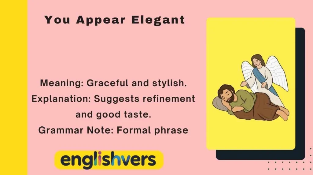 You Appear Elegant
