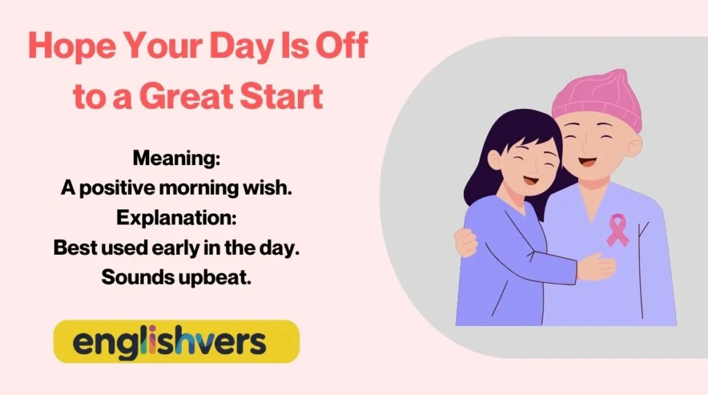 Hope Your Day Is Off to a Great Start