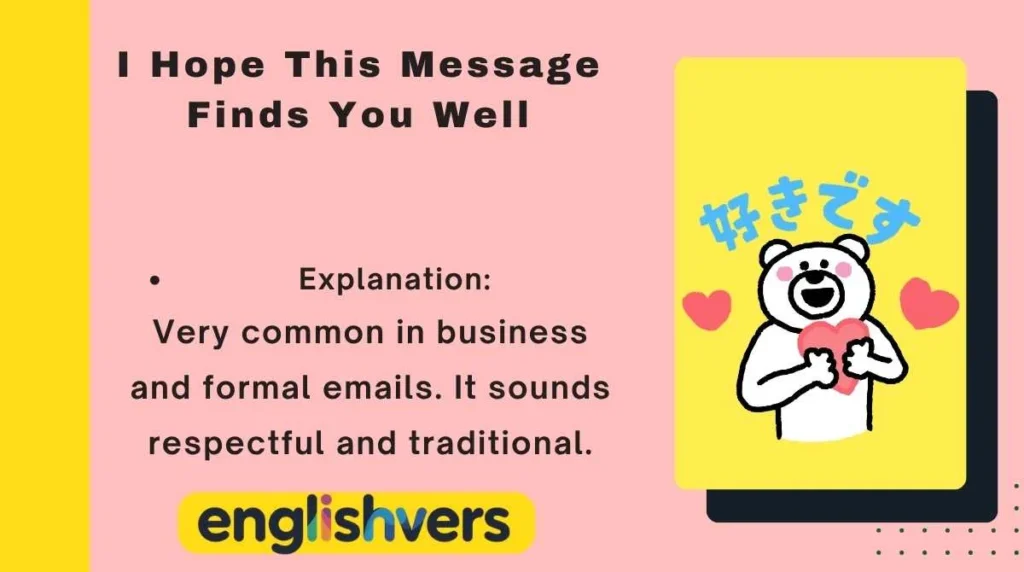 I Hope This Message Finds You Well