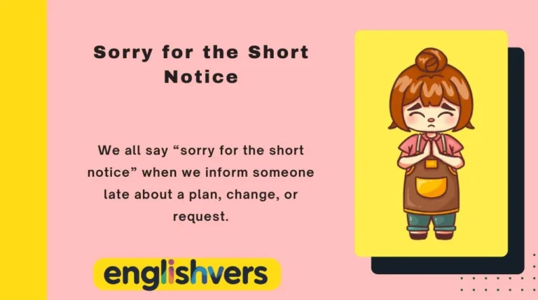 Sorry for the Short Notice