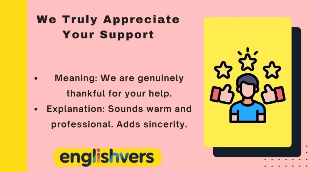 We Truly Appreciate Your Support